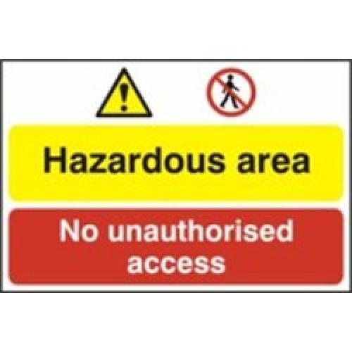 SIGN HAZARDOUS AREA NO         UNAUTHORISED ACCESS 600X400MM
