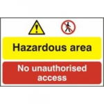 SIGN HAZARDOUS AREA NO UNAUTHORISED ACCESS 600X400MM